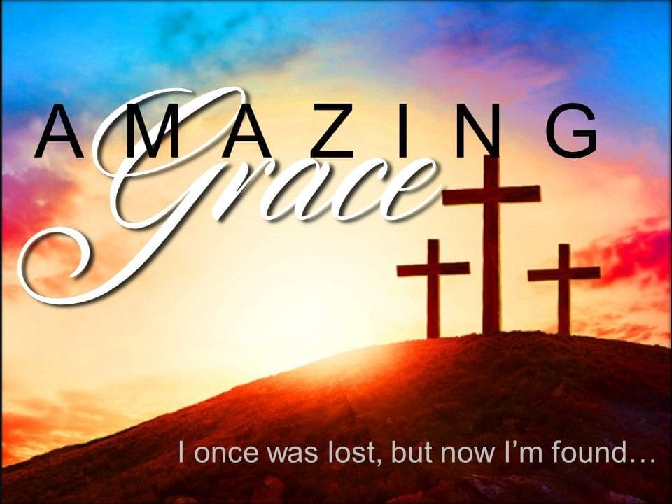Amazing Grace 6 – A Thief and a Cross