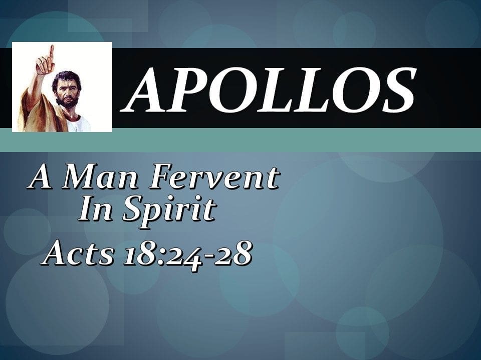 Apollos – A Man Fervent In Spirit